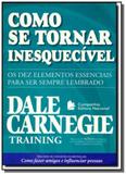 Como se tornar uma pessoa inesquecivel - Companhia editora nacional