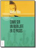 Como ser un buen jefe en 12 pasos - Granica