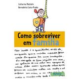 Como sobreviver em família