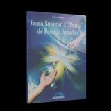 Como Superar a Perda de Pessoas Amadas - Entrevidas