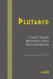 Como Tirar Proveito dos Seus Inimigos - Edipro