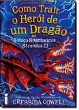 Como Trair um Herói de um Dragão: Por Soluço Spantosicus, Strondus 3 - Vol.11 - Intrinseca