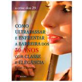 Como Ultrapassar e Enfrentar a Barreira dos 30 anos - M. books
