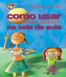 Como Usar A Literatura Infantil Na Sala De Aula - Contexto