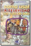 Como Usar a Televisão na Sala de Aula - Contexto