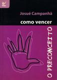 Como Vencer o Preconceito - Vida