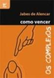 COMO VENCER - OS COMPLEXOS - 1ª - Vida editora