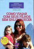 Como Viajar com seus Filhos sem Enlouquecer - Pulp