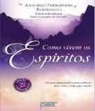 Como Vivem Os Espiritos - Um Guia Surpreendente Para Conhecer Mais Sobre A Vida Apos A Morte - Petit