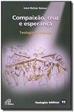 COMPAIXAO CRUZ E ESPERANCA - 1a - Paulinas