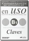 Competencia gramatical - en uso b1 - clave - Edelsa