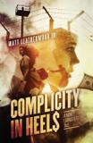 Complicity in Heels - Epic spin publishing