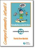 Comportamento Infantil: Estabelecendo Limites - Coleção Educação Infantil - Mediacao