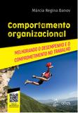 Comportamento Organizacional - Melhorando o Desempenho e o Comprometimento no Trabalho