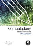 Computadores em Sala de Aula - Métodos e Usos