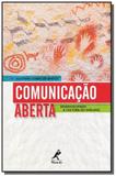 Comunicacao aberta: desenvolvendo a cultura do dia - Manole