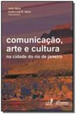 Comunicacao, arte e cultura na cidade do rio de ja - Eduerj