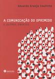 Comunicação do Oprimido e Outros Ensaios, A - Morula editora