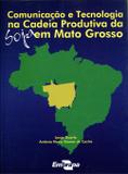 Comunicação e Tecnologia na Cadeia Produtiva da Soja em Mato Grosso - Embrapa