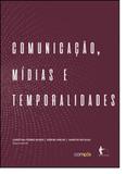 Comunicação, Mídias E Temporalidades - Edufba
