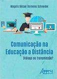 Comunicação Na Educação a Distância Diálogo ou Transmissão - Appris