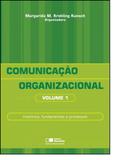 Comunicacao Organizacional: Historico, Fundamentos e Processos - Vol.1 - Saraiva (geral) - grupo somos