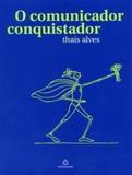 Comunicador Conquistador, O - Totalidade