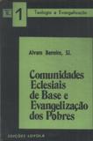 COMUNIDADES ECLESIAIS DE BASE E EVANGELIZACAO DOS POBRES - 1ª - Edições loyola