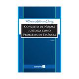 Conceito de norma juridica como problema de essencia - saraiva