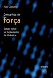 Conceitos de Força - Estudo sobre os Fundamentos - Contraponto editora