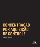 Concentracao Por Aquisicao De Controle - Almedina