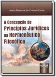 Concepcao de principios juridicos na hermeneutica - Jurua