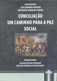 Conciliação - Um Caminho para a Paz Social - Juruá