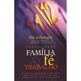 Conciliando Familia, Fé e Trabalho - Pat Gelsinger - Dynamus