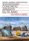 Concreto armado eu te amo - vai para a obra - Edgard blucher