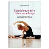 Condicionamento físico para dança 1ª EDIÇÃO - Editora manole