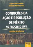 Condições da Ação e Resolução de Mérito no Processo Civil - Análise Sistêmica - Juruá