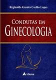 Condutas Em Ginecologia - Editora atheneu rio