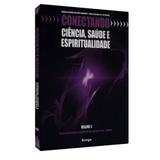 Conectando Ciência, Saúde e Espiritualidade - Vol. 3 - Fergs