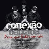 Conexão Baixada - Pra Que Lutar Em Vão - CD - Som livre
