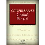 Confessar-se Como Por quê - Monsenhor Jonas Abib (Versão Atualizada) - Armazem