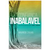 Confiança Inabalável - Maurício Zágari - Mundo cristão