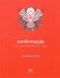 Confirmação - Responsabilidade e vigor