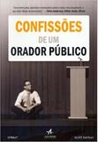 Confissoes de um orador publico - Alta books