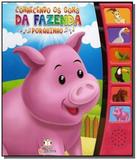 Conhecendo os sons da fazenda: porquinho - Blu editora