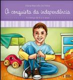 Conquista da independencia, a - Ideias e letras