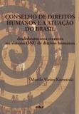 Conselho de direitos humanos e a atuação do brasil - Editora da puc-sp