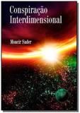 Conspiracao interdimensional - Autor independente