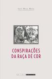 Conspirações da raça de cor - Editora unicamp