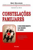 Constelações Familiares - O Reconhecimento das Ordens do Amor - Cultrix